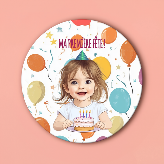 Badge Série Première fois - Fille - Ma première fête