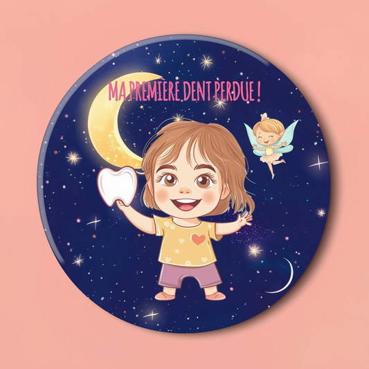 Badge Série Première fois - Fille - Ma première dent perdue