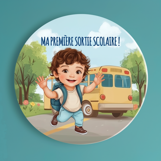 Badge Série Première fois - Garçon - Ma première sortie scolaire