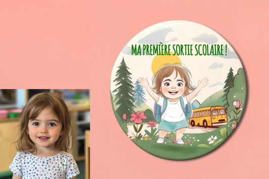 Badge Série Première fois - Fille - Ma première sortie scolaire